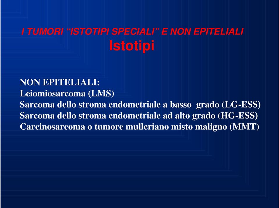 endometriale a basso grado (LG-ESS) Sarcoma dello stroma