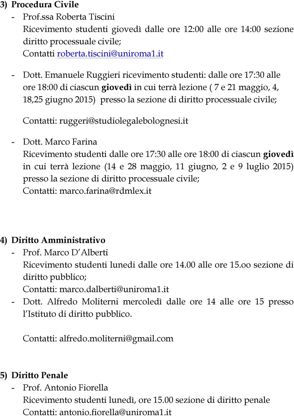 Contatti: ruggeri@studiolegalebolognesi.it - Dott.