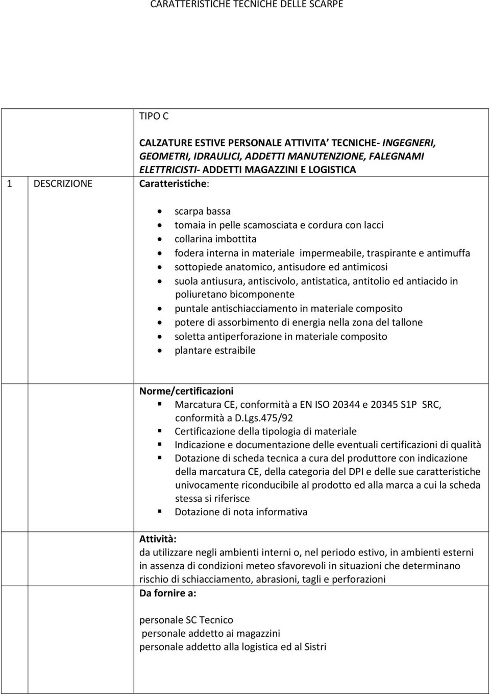 ed antiacido in poliuretano bicomponente puntale antischiacciamento in materiale composito soletta antiperforazione in materiale composito Marcatura CE, conformità a EN ISO 20344 e 20345 S1P SRC,