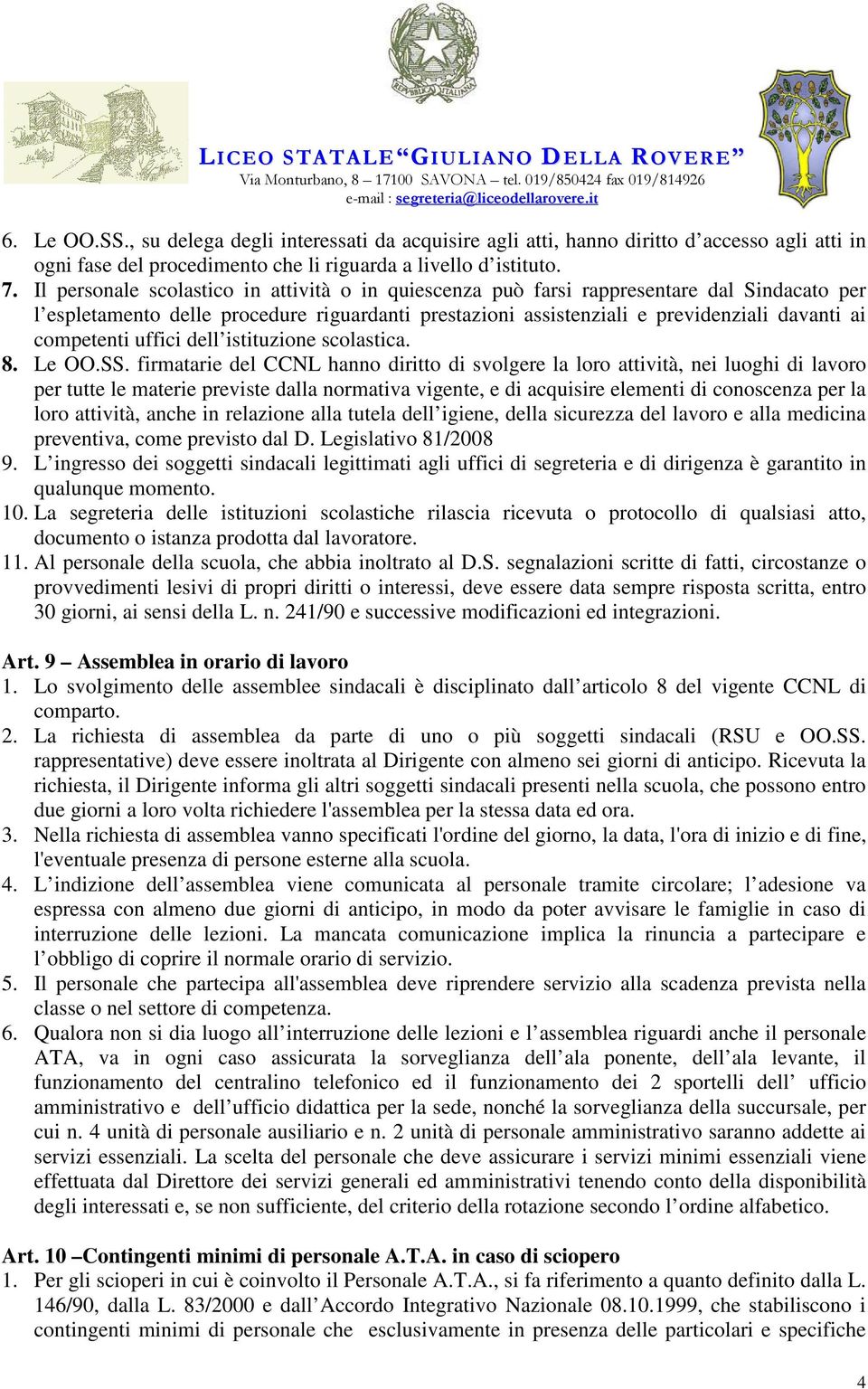 competenti uffici dell istituzione scolastica. 8. Le OO.SS.