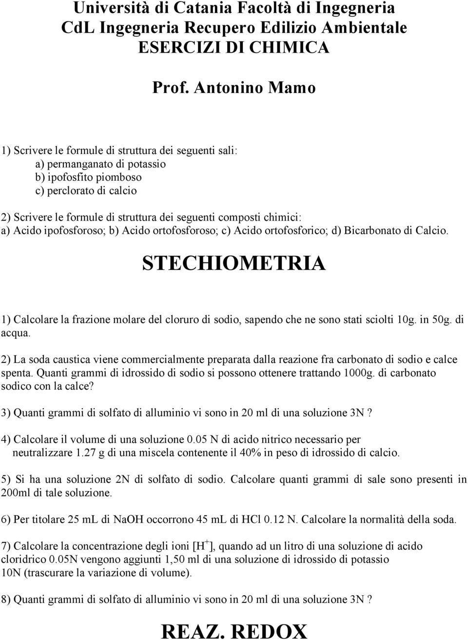 composti chimici: a) Acido ipofosforoso; b) Acido ortofosforoso; c) Acido ortofosforico; d) Bicarbonato di Calcio.