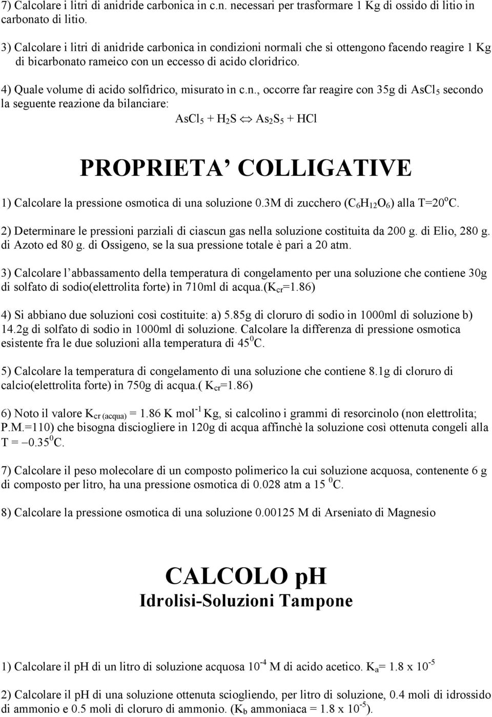 4) Quale volume di acido solfidrico, misurato in 