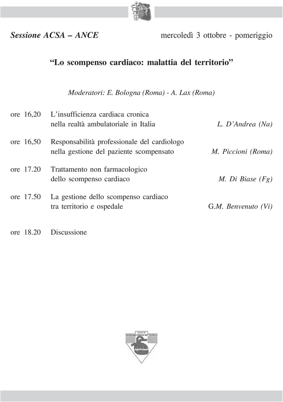 50 L insufficienza cardiaca cronica nella realtà ambulatoriale in Italia Responsabilità professionale del cardiologo nella gestione