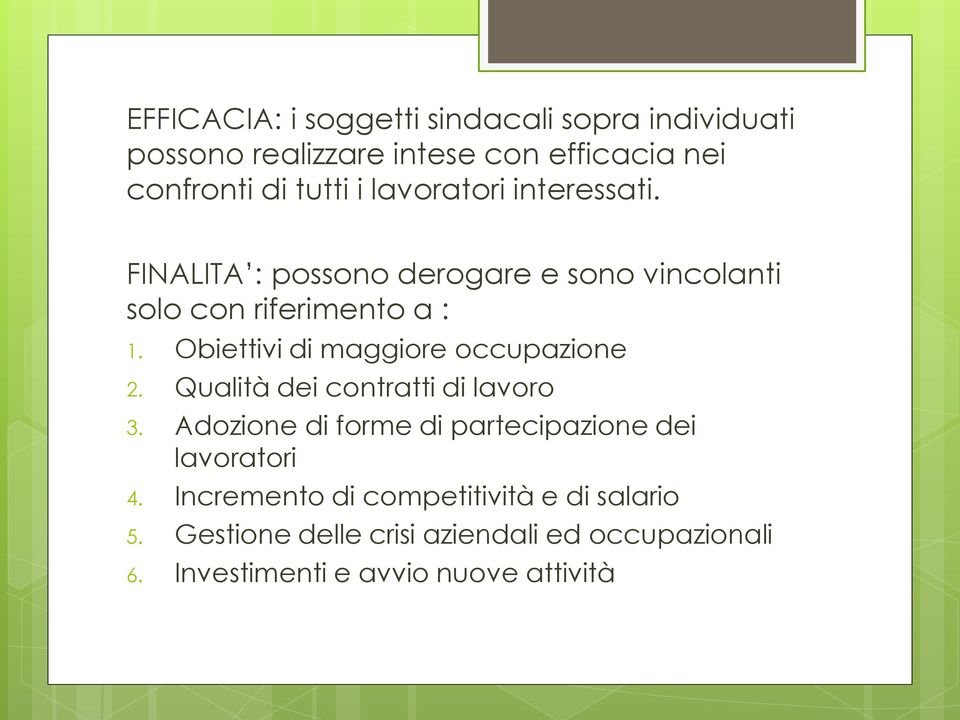 Obiettivi di maggiore occupazione 2. Qualità dei contratti di lavoro 3.