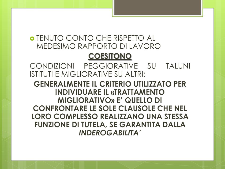 UTILIZZATO PER INDIVIDUARE IL «TRATTAMENTO MIGLIORATIVO» E QUELLO DI CONFRONTARE LE SOLE