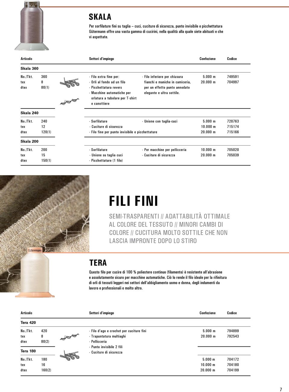 000 m 704997 dtex 80(1) - Picchettatura revers per un effetto punto annodato - Macchine automatiche per elegante e ultra sottile. orlatura a tubolare per T-shirt e canottiere Skala 240 No./Tkt.