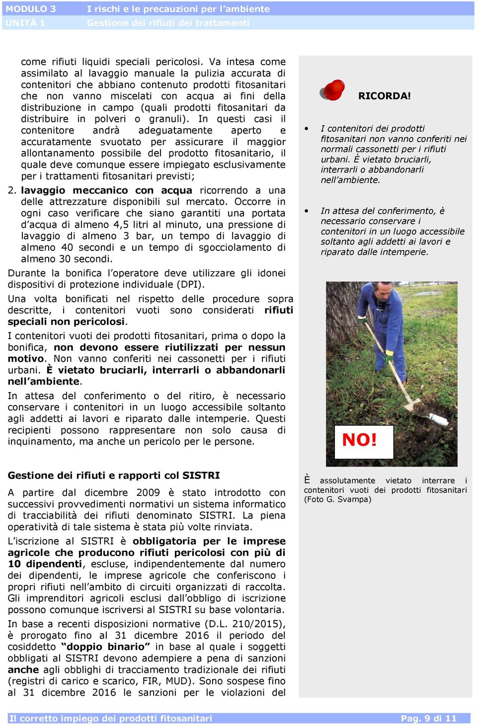 (quali prodotti fitosanitari da distribuire in polveri o granuli).