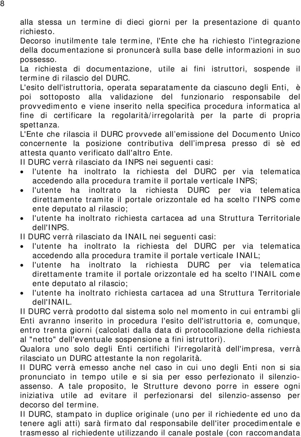 La richiesta di documentazione, utile ai fini istruttori, sosende il termine di rilascio del DURC.