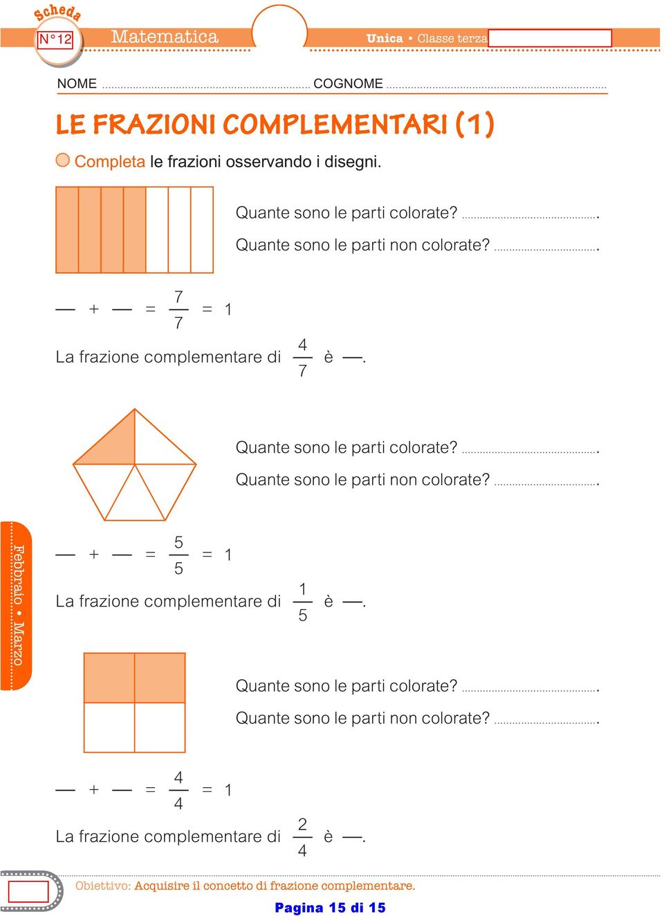 0 Obiettivo: Acquisire il concetto di frazione complementare. Pagina di