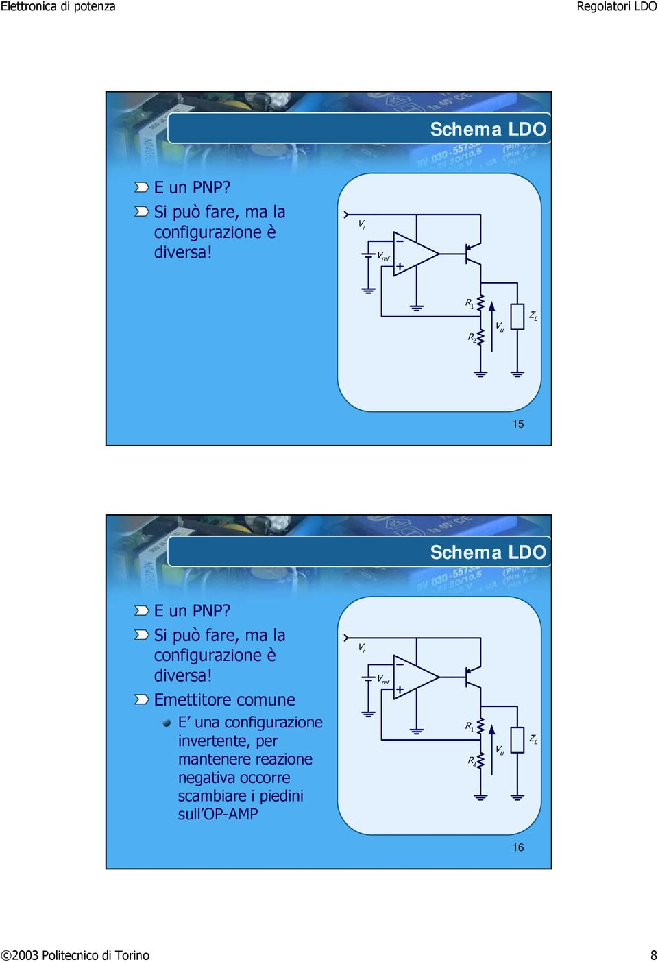 reazione negativa occorre scambiare i piedini sull OP-AMP 16 2003