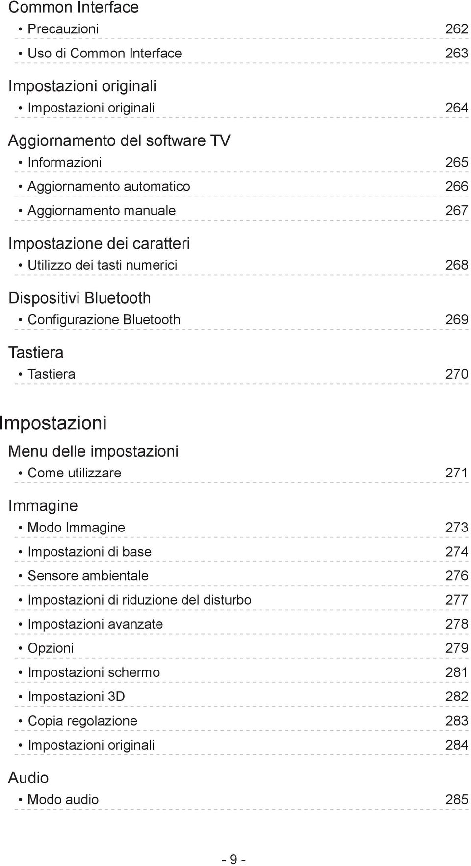 Tastiera Tastiera 270 Impostazioni Menu delle impostazioni Come utilizzare 271 Immagine Modo Immagine 273 Impostazioni di base 274 Sensore ambientale 276 Impostazioni