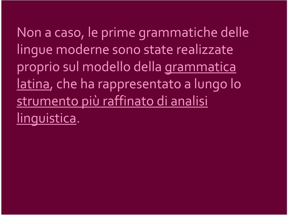 della grammatica latina, che ha rappresentato a