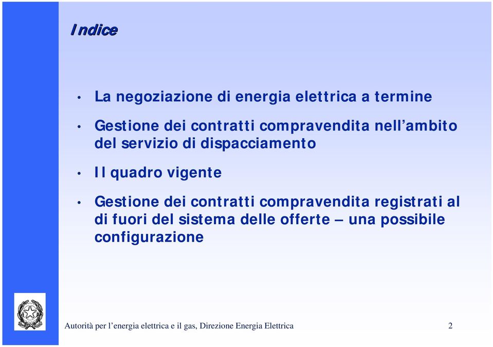 dei contratti compravendita registrati al di fuori del sistema delle offerte una