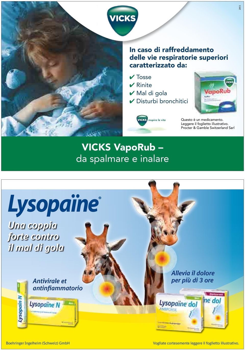 Procter & Gamble Switzerland Sarl VICKS VapoRub da spalmare e inalare Una coppia forte contro il mal di gola Antivirale