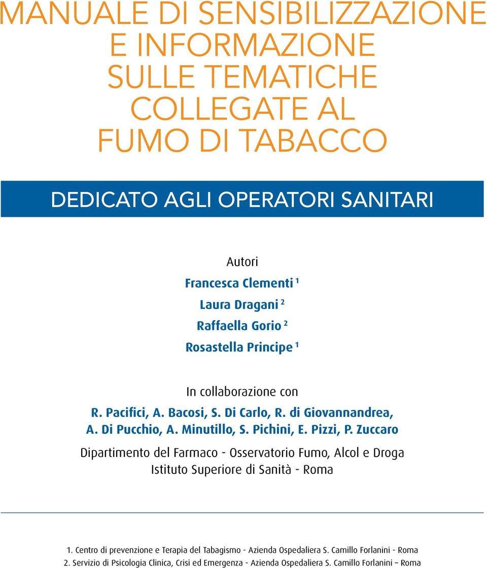 Pichini, E. Pizzi, P. Zuccaro Dipartimento del Farmaco - Osservatorio Fumo, Alcol e Droga Istituto Superiore di Sanità - Roma 1.