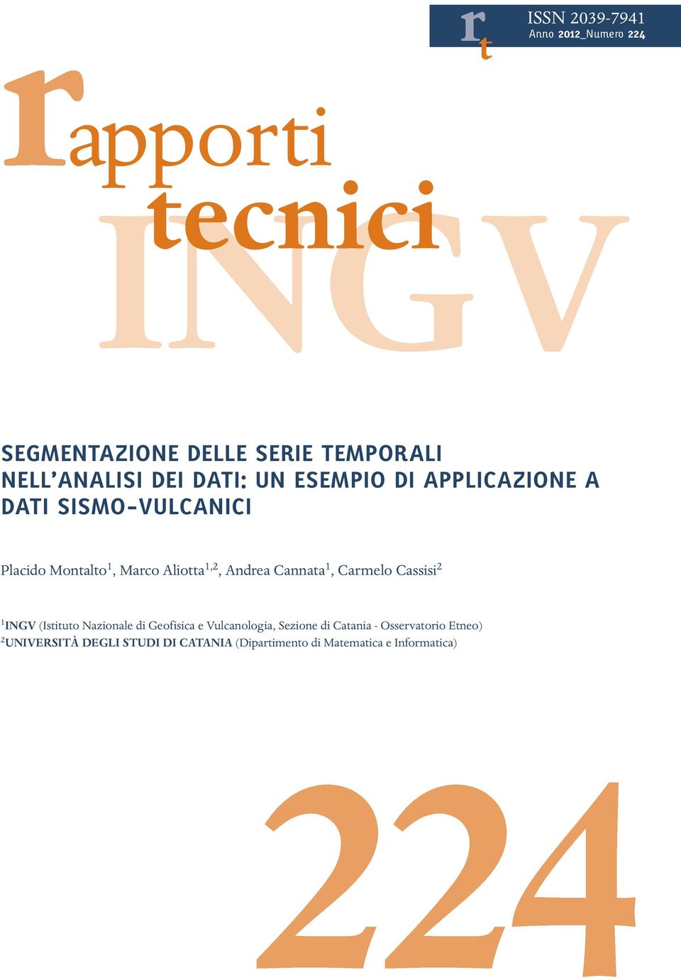 Andrea Cannata 1, Carmelo Cassisi 2 1 INGV (Istituto Nazionale di Geofisica e Vulcanologia, Sezione di