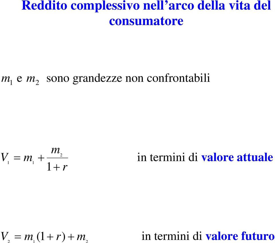 confrontabili V = + in terini di valore