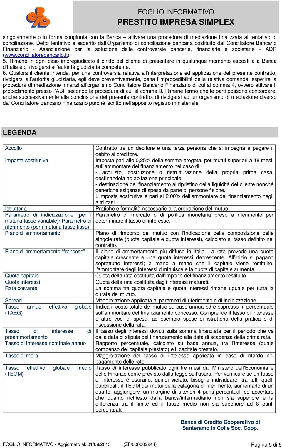 societarie - ADR (www.conciliatorebancario.it). 5.