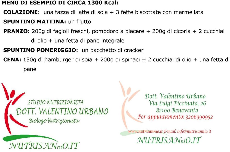 di cicoria + 2 cucchiai di olio + una fetta di pane integrale SPUNTINO POMERIGGIO: un pacchetto di