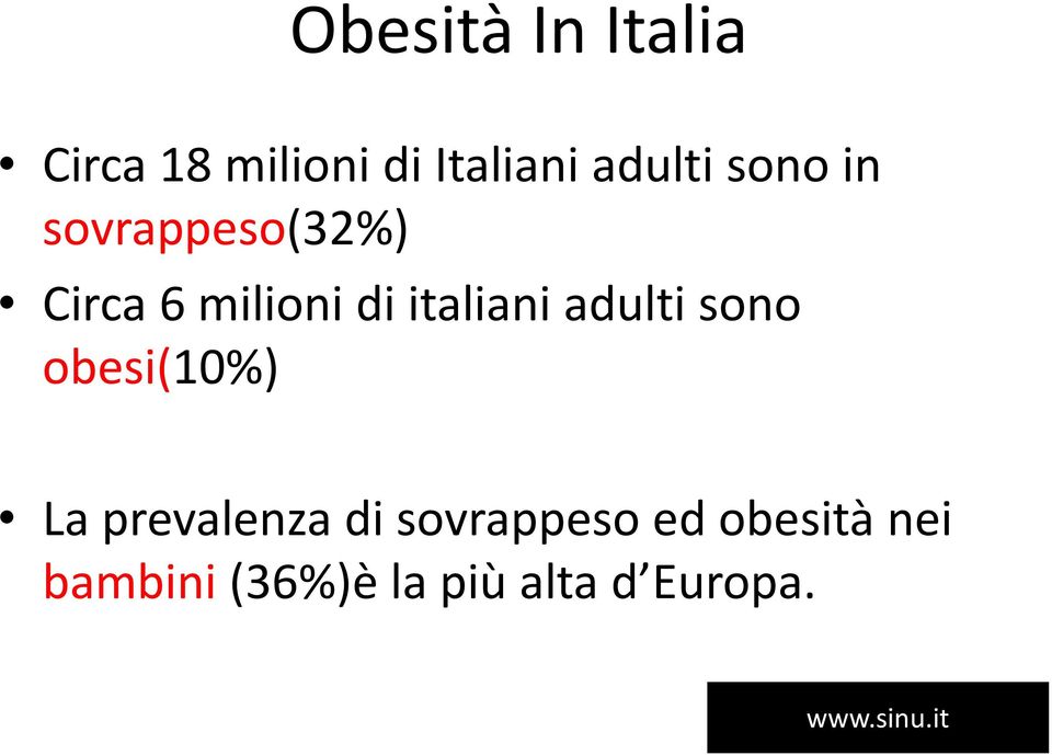 adulti sono obesi(10%) La prevalenza di sovrappeso ed
