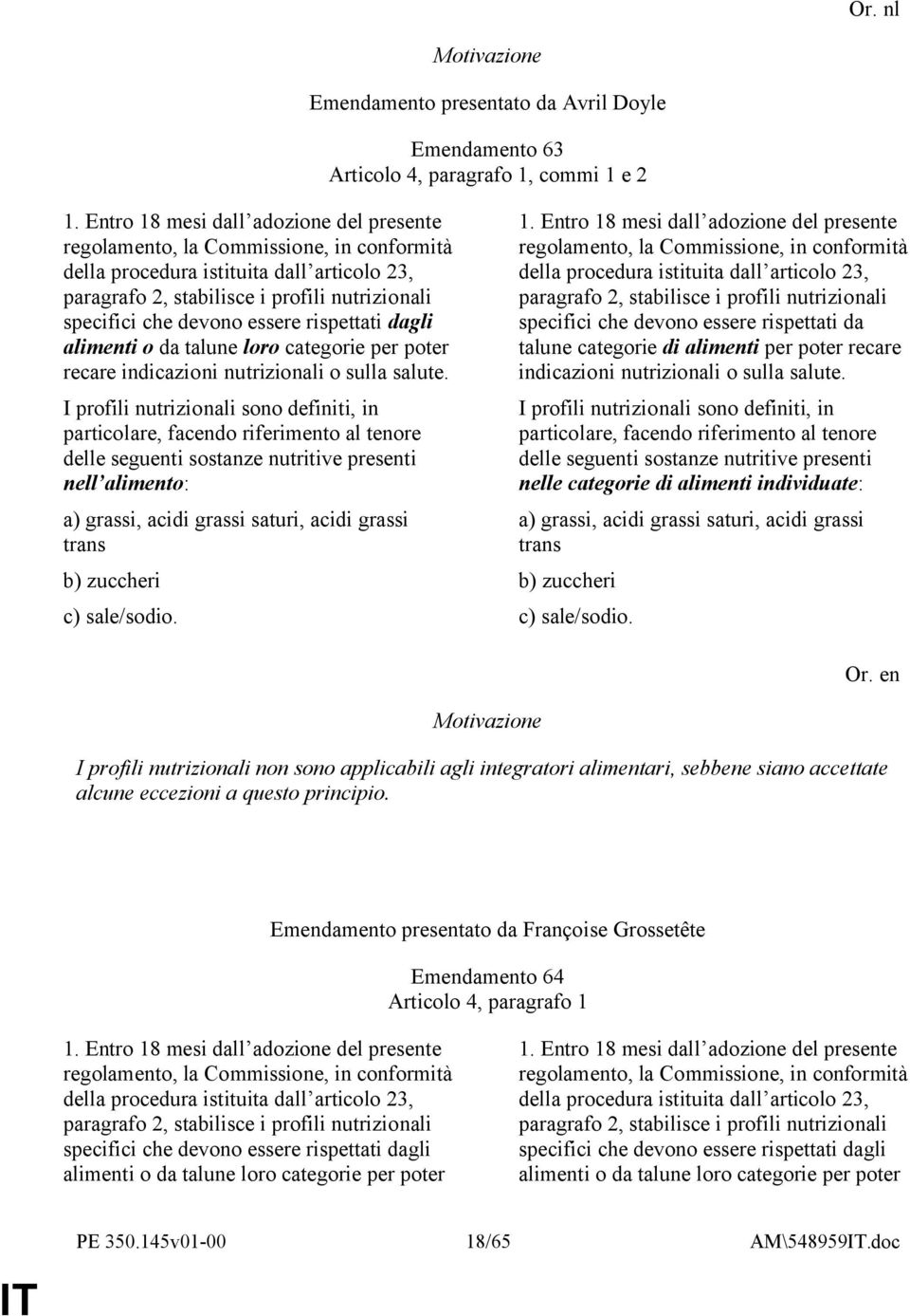 essere rispettati dagli alimenti o da talune loro categorie per poter recare indicazioni nutrizionali o sulla salute.