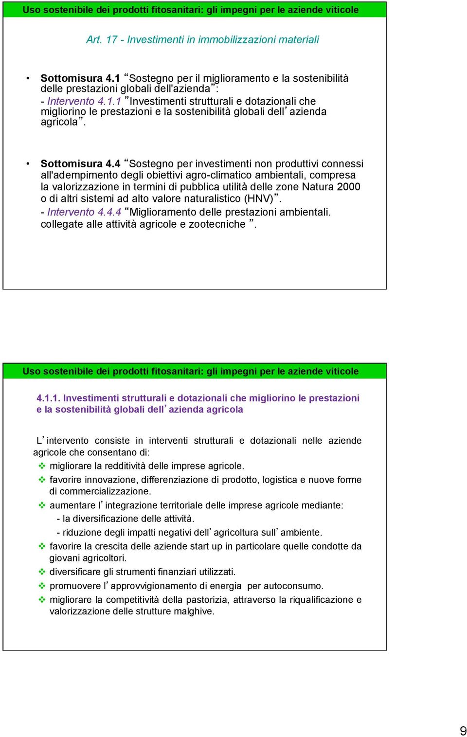 4 Sostegno per investimenti non produttivi connessi all'adempimento degli obiettivi agro-climatico ambientali, compresa la valorizzazione in termini di pubblica utilità delle zone Natura 2000 o di