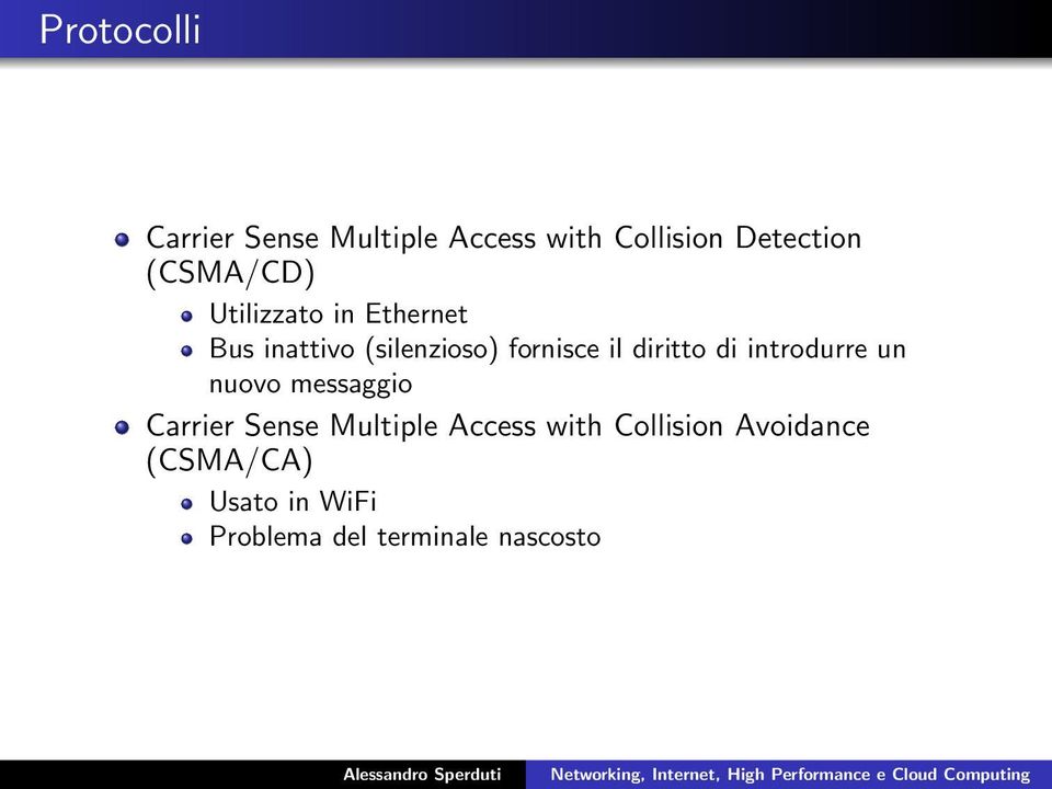 diritto di introdurre un nuovo messaggio Carrier Sense Multiple Access