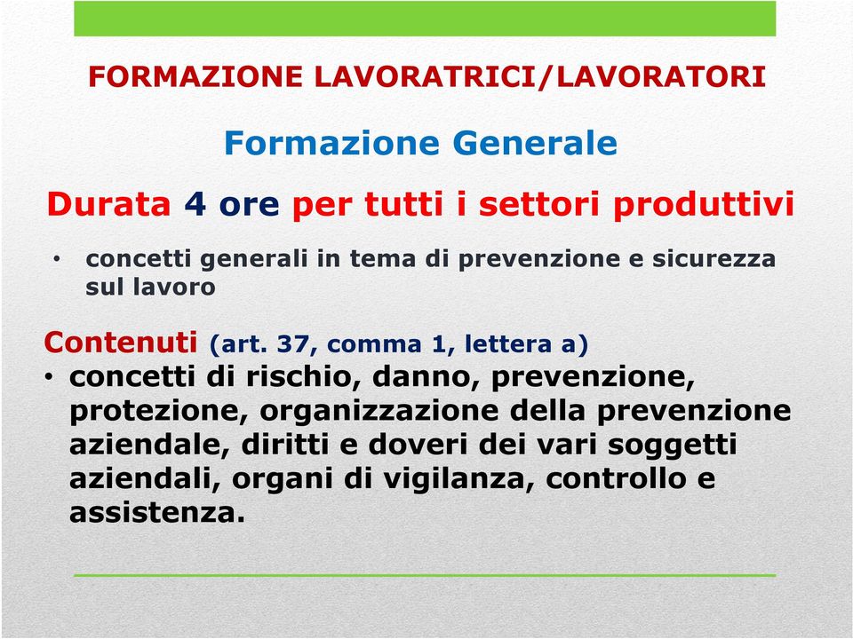 37, comma 1, lettera a) concetti di rischio, danno, prevenzione, protezione, organizzazione della