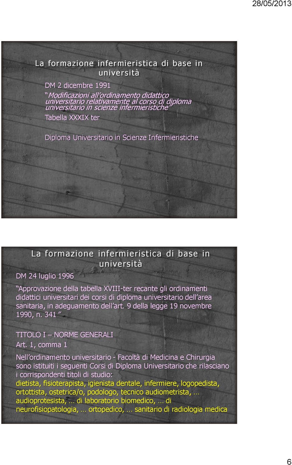 gli ordinamenti didattici universitari dei corsi di diploma universitario dell area sanitaria, in adeguamento dell art. 9 della legge 19 novembre 1990, n. 341 TITOLO I NORME GENERALI Art.