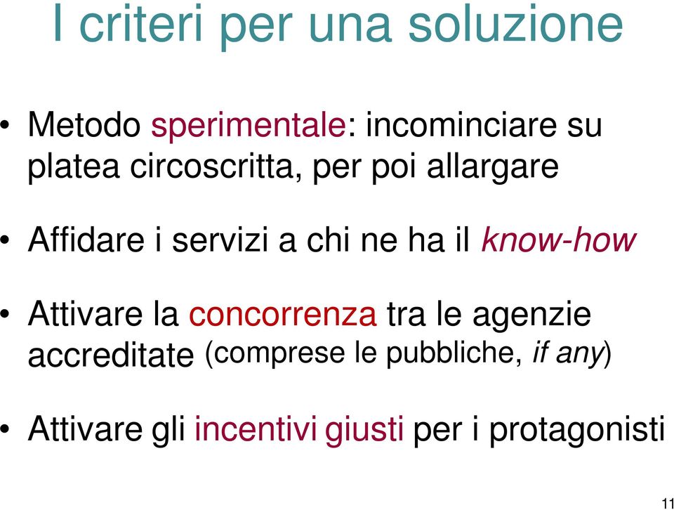 il know-how Attivare la concorrenza tra le agenzie accreditate