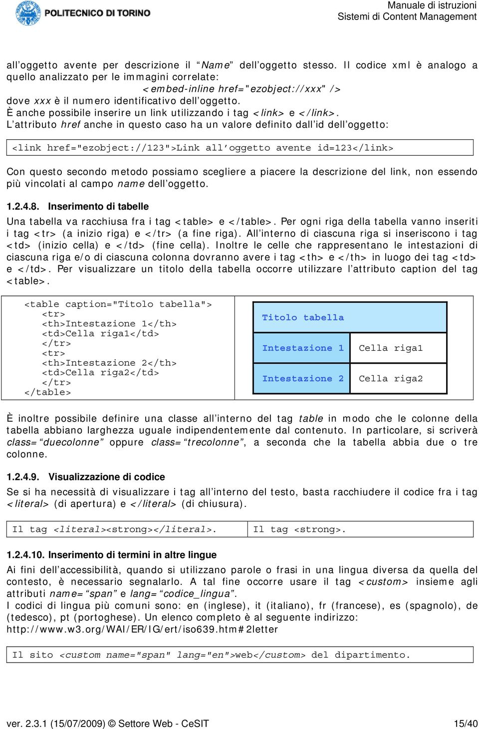 È anche possibile inserire un link utilizzando i tag <link> e </link>.