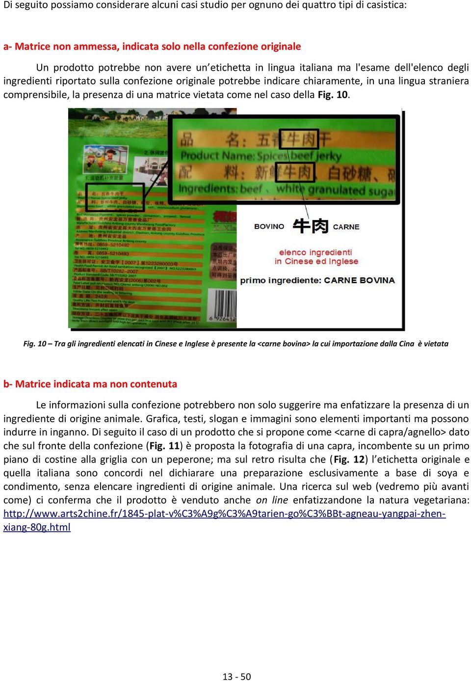 matrice vietata come nel caso della Fig.