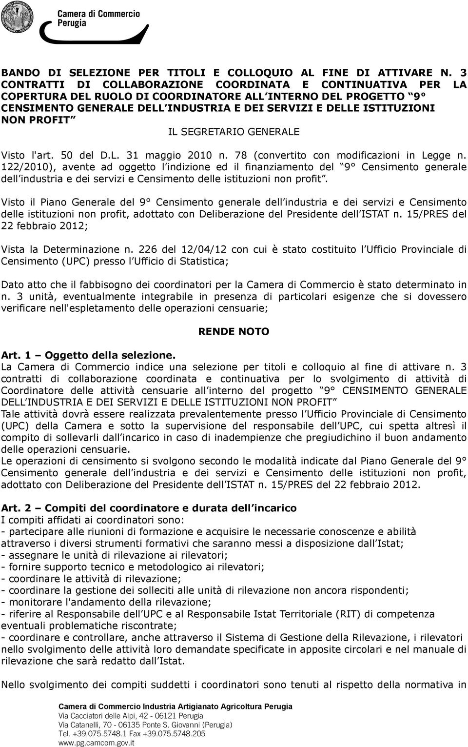 PROFIT IL SEGRETARIO GENERALE Visto l'art. 50 del D.L. 31 maggio 2010 n. 78 (convertito con modificazioni in Legge n.