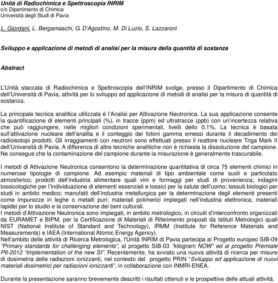 Chimica dell Università di Pavia, attività per lo sviluppo ed applicazione di metodi di analisi per la misura di quantità di sostanza.