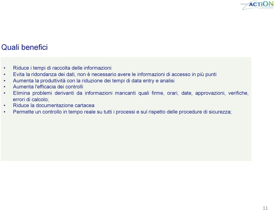 controlli Elimina problemi derivanti da informazioni mancanti quali firme, orari, date, approvazioni, verifiche, errori di