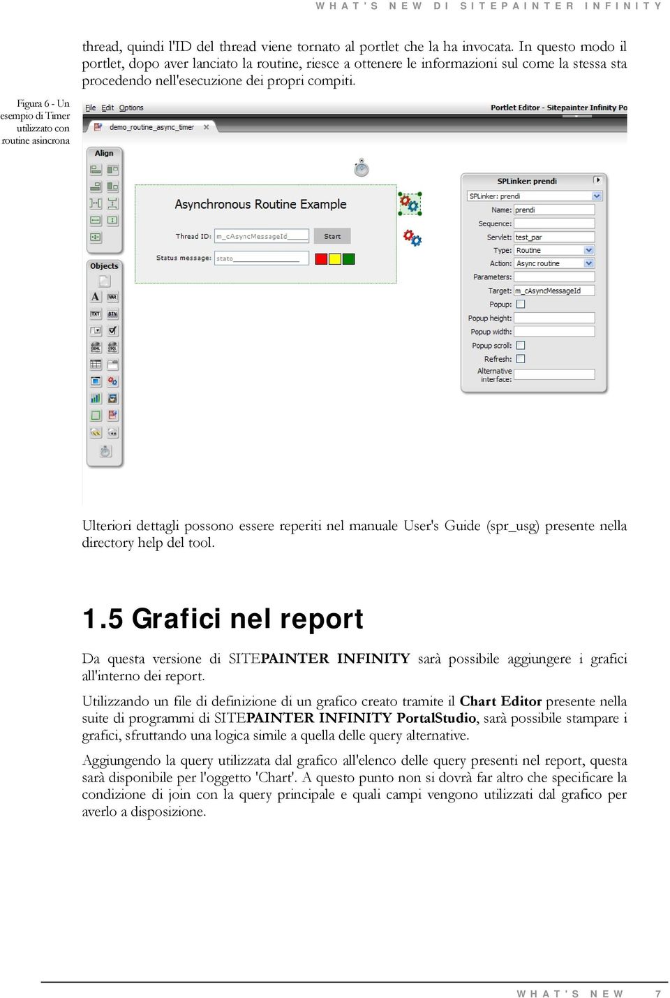 Ulteriori dettagli possono essere reperiti nel manuale User's Guide (spr_usg) presente nella directory help del tool. 1.