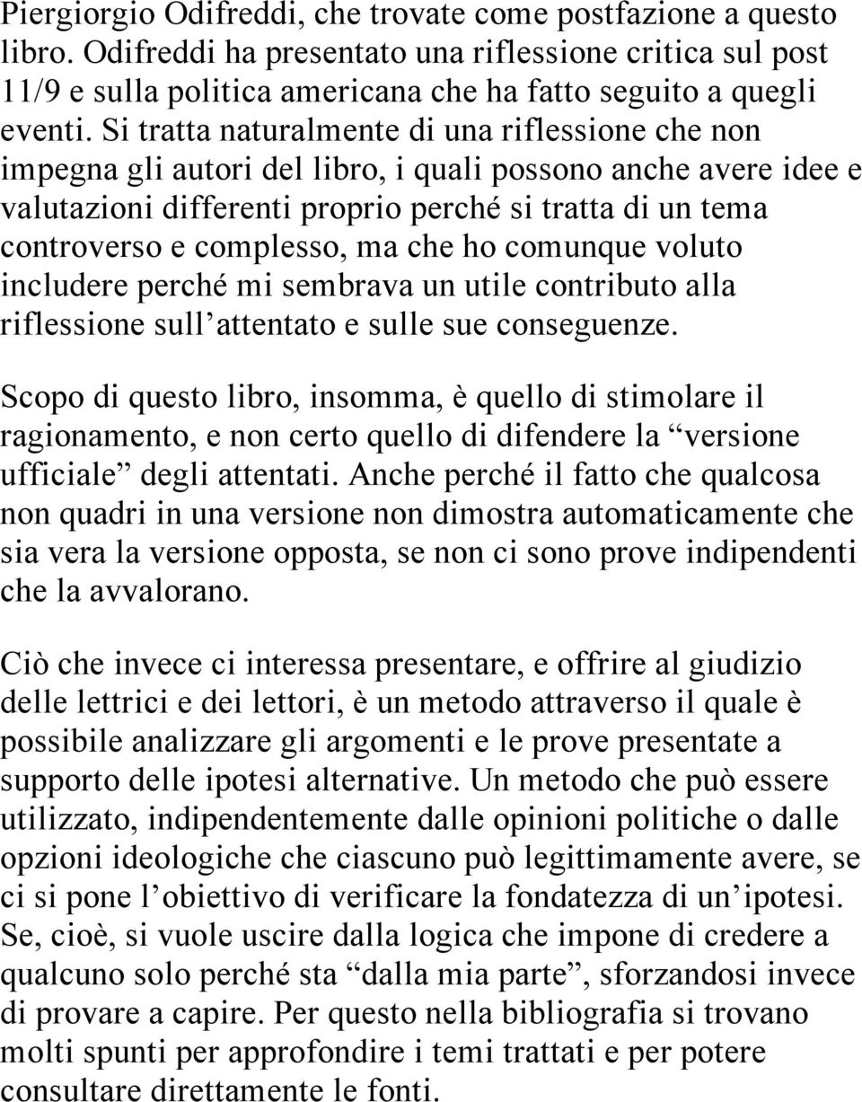 ma che ho comunque voluto includere perché mi sembrava un utile contributo alla riflessione sull attentato e sulle sue conseguenze.