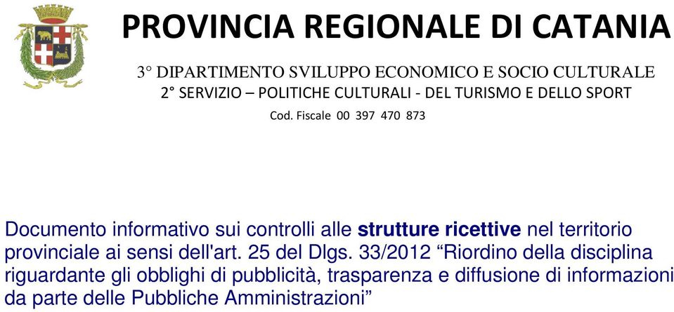 Fiscale 00 397 470 873 Documento informativo sui controlli alle strutture ricettive nel territorio provinciale