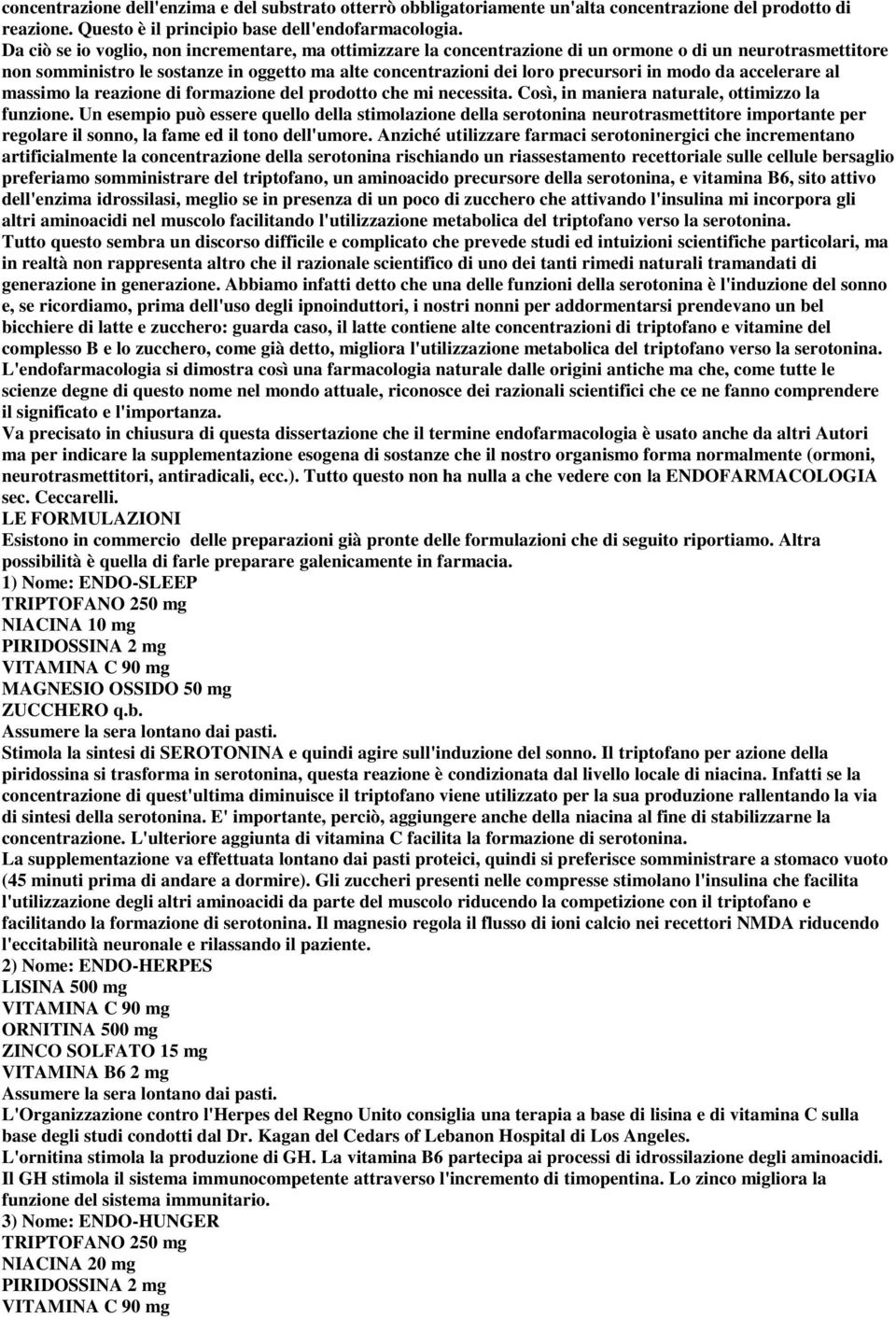 modo da accelerare al massimo la reazione di formazione del prodotto che mi necessita. Così, in maniera naturale, ottimizzo la funzione.