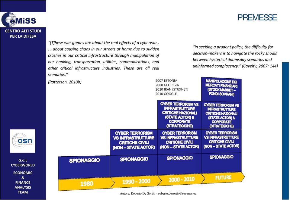 transportation, utilities, communications, and other critical infrastructure industries. These are all real scenarios.