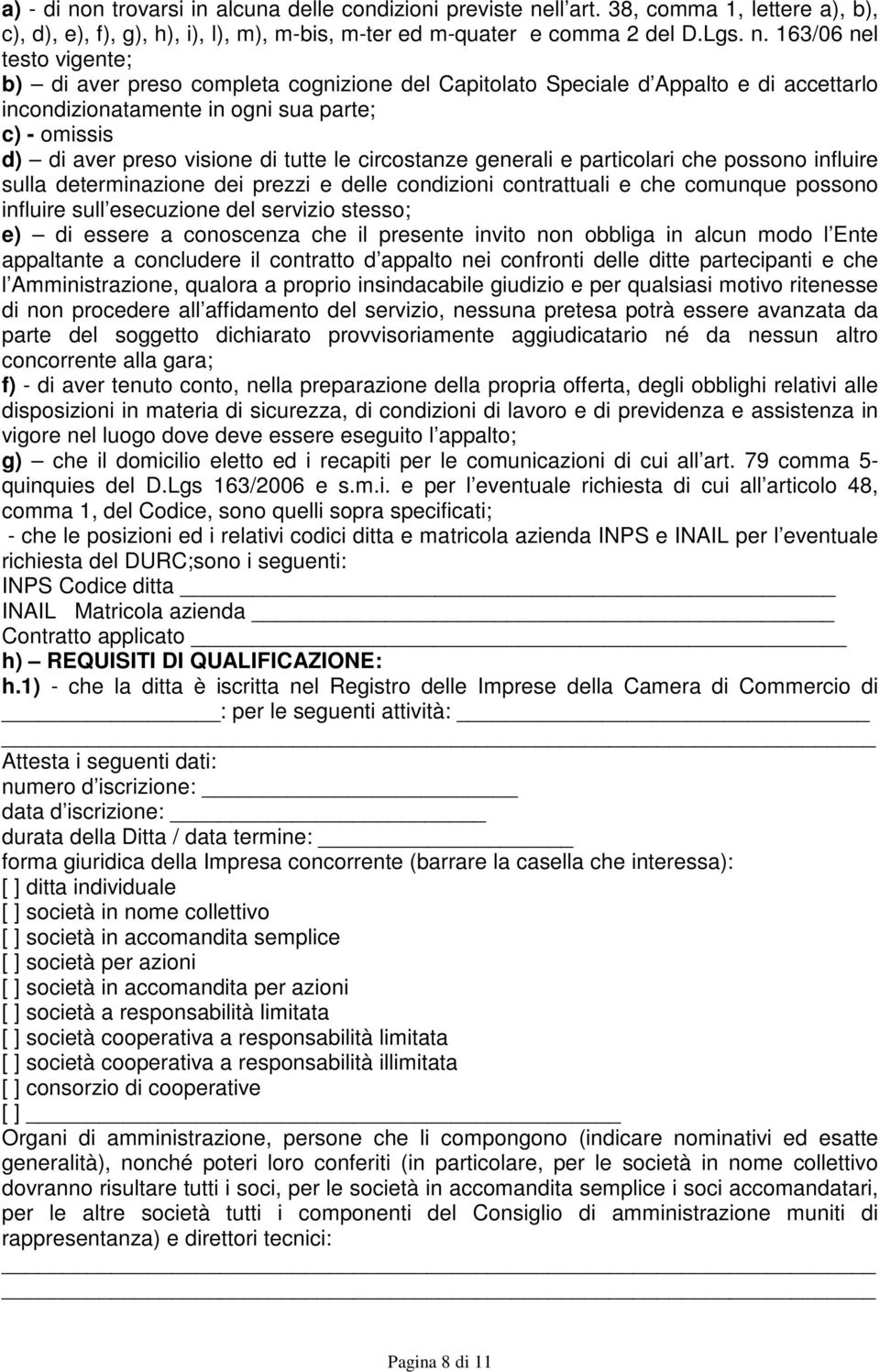 ll art. 38, comma 1, lettere a), b), c), d), e), f), g), h), i), l), m), m-bis, m-ter ed m-quater e comma 2 del D.Lgs. n.