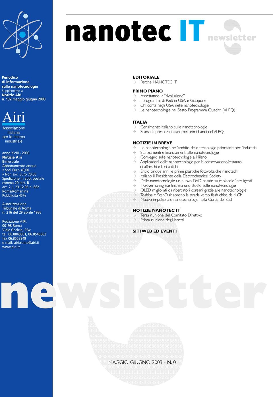 postale comma 20 lett. B art. 2 L. 23.12.96 n. 662 Roma/Romanina Pubblicità 45% Autorizzazione Tribunale di Roma n. 216 del 29 aprile 1986 Redazione AIRI: 00198 Roma Viale Gorizia, 25/c tel. 06.