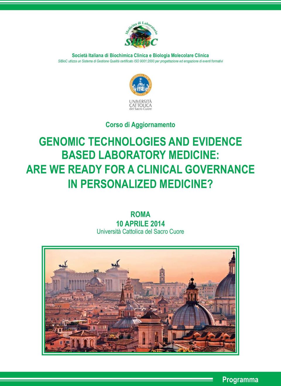 di Aggiornamento GENOMIC TECHNOLOGIES AND EVIDENCE BASED LABORATORY MEDICINE: ARE WE READY FOR A