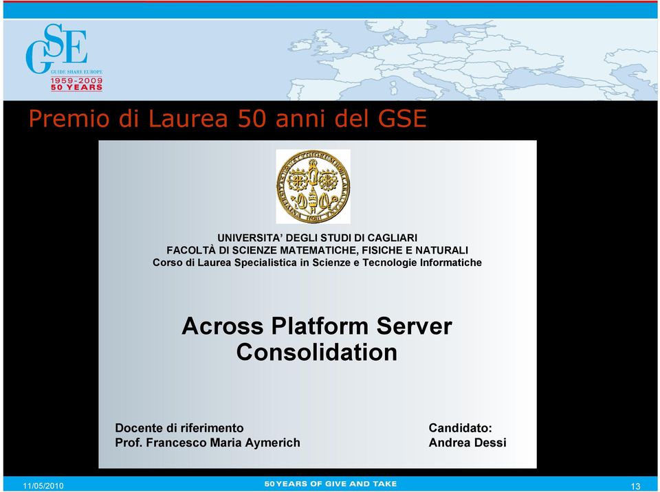 Specialistica in Scienze e Tecnologie Informatiche Across Platform Server