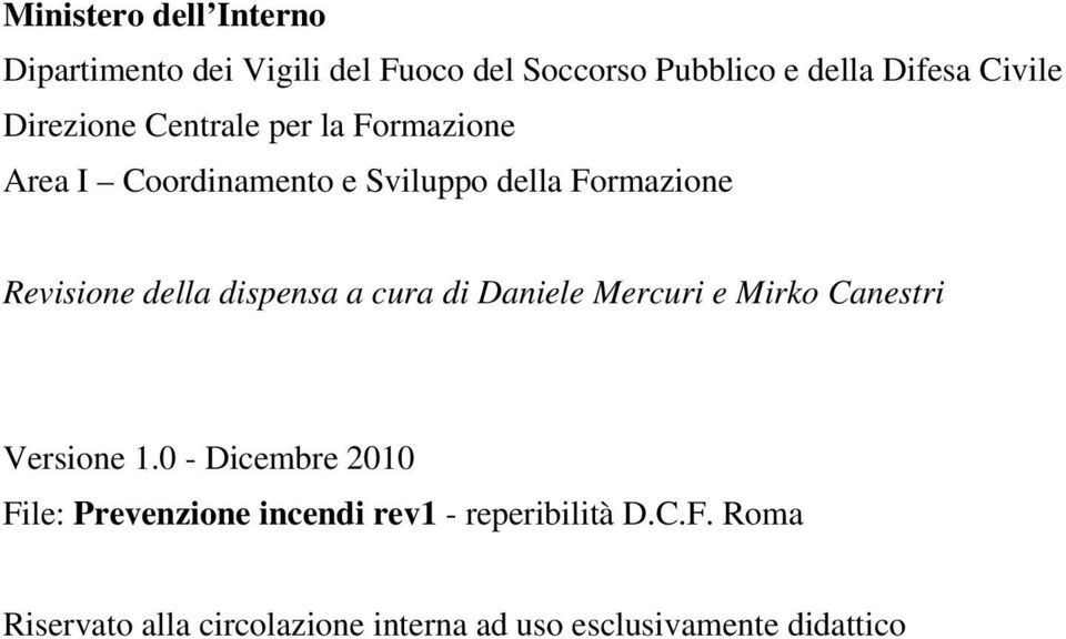 dispensa a cura di Daniele Mercuri e Mirko Canestri Versione 1.