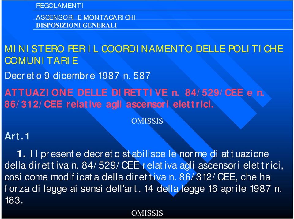 Il presente decreto stabilisce le norme di attuazione della direttiva n.