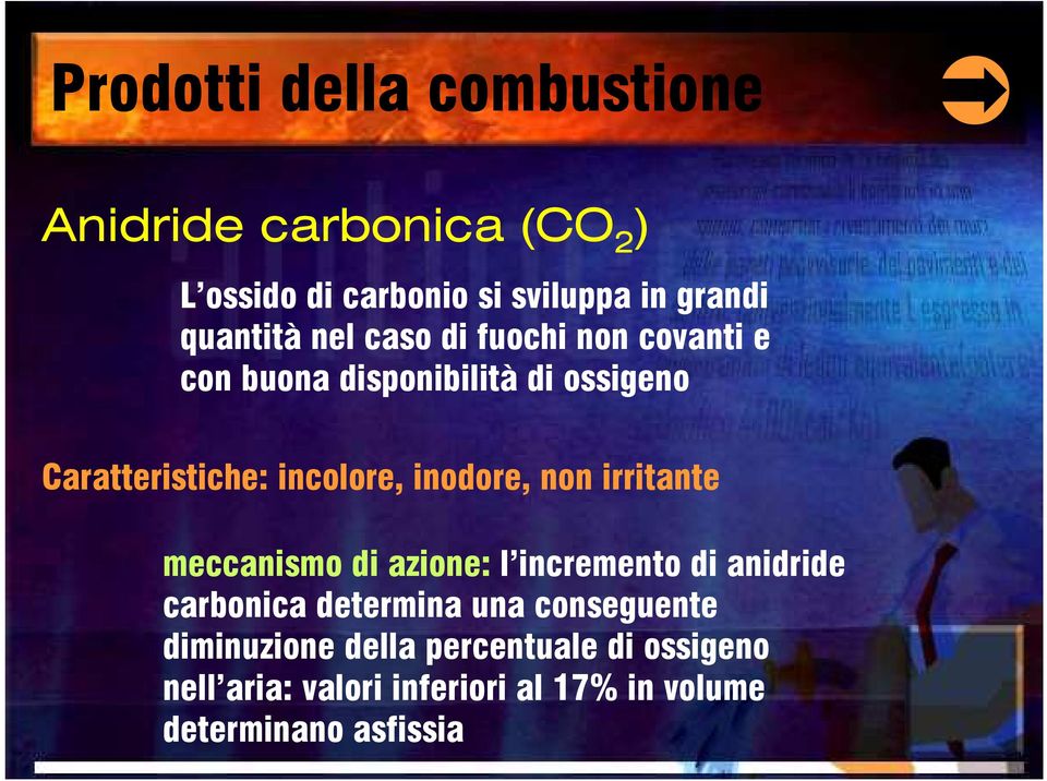 incolore, inodore, non irritante meccanismo di azione: l incremento di anidride carbonica determina una