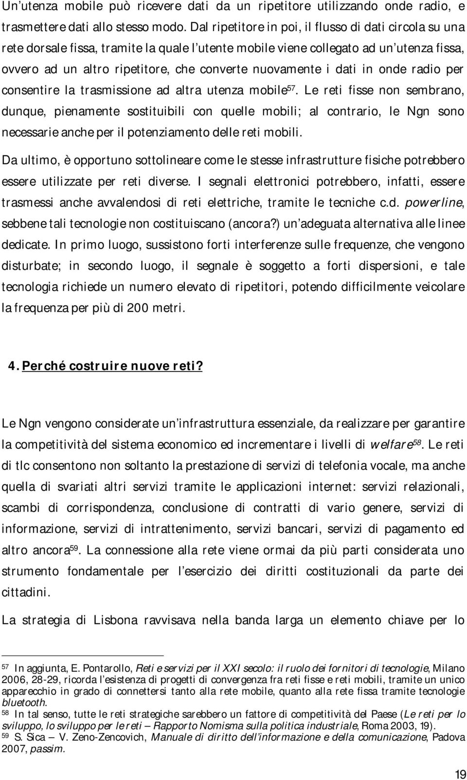 i dati in onde radio per consentire la trasmissione ad altra utenza mobile 57.