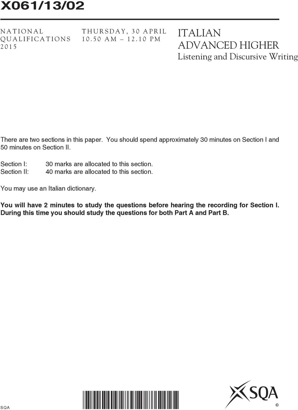 You should spend approximately 30 minutes on Section I and 50 minutes on Section II.