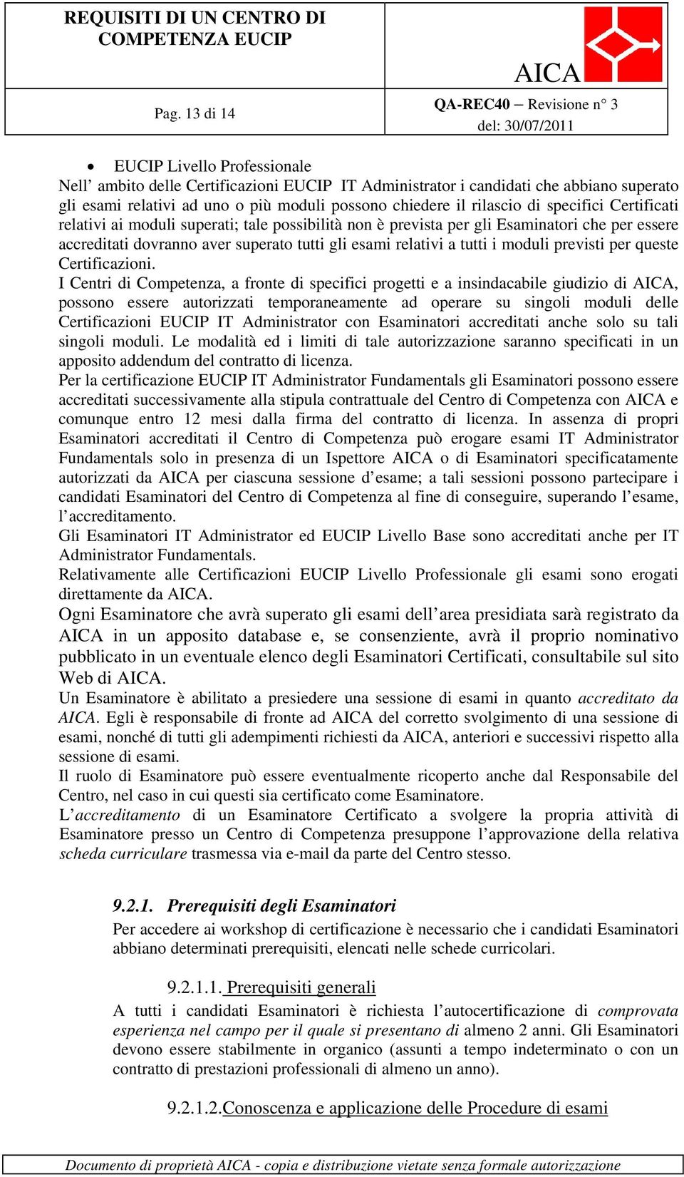 previsti per queste Certificazioni.